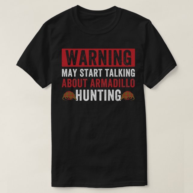 T-shirt Peut Commencer À Parler D'Armadillo Chasse Armadil (Design devant)