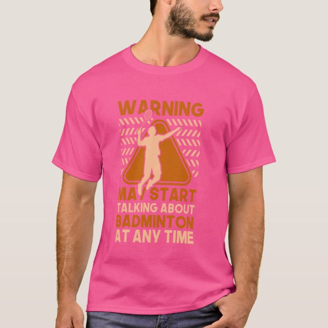T-shirt Peut Commencer À Parler De Badminton (Devant)