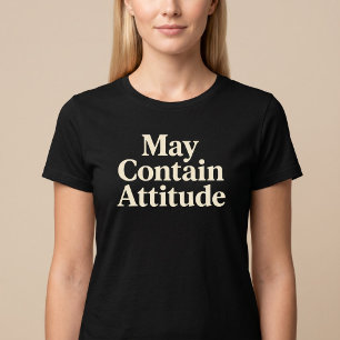 T-shirt Peut contenir de l'attitude