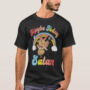 T-shirt Peut-être aujourd'hui Satan Rétro Mignon Licorne T