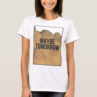T-shirt Peut-être Demain – Citation Typographique Minimali