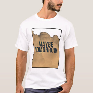 T-shirt Peut-être Demain – Typographie de Citation Motivat