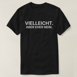 T-shirt Peut-être. Mais plutôt non