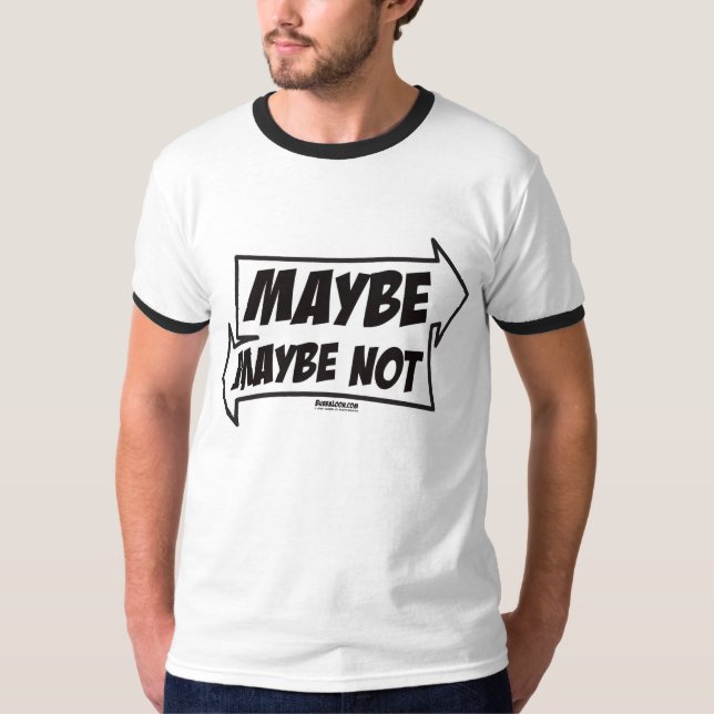 T-shirt Peut-être, peut-être pas (Devant)