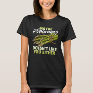 T-shirt Peut-être que Asparagus ne t'aime pas non plus Asp
