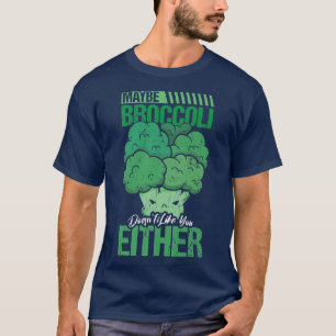 T-shirt Peut-être que Broccoli n'aime pas que vous le desi