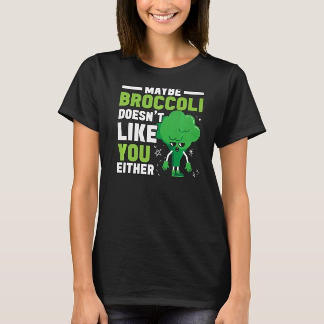 T-shirt Peut-être que Broccoli ne vous aime pas non plus V (Devant)