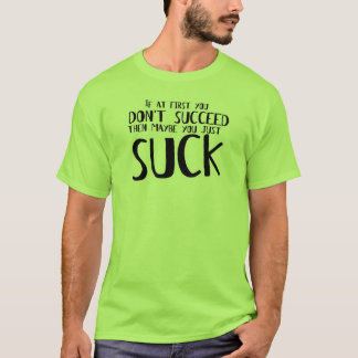 T-shirt Peut-être vous sucez juste la chemise