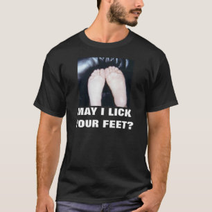T-SHIRT PEUX JE LÉCHER VOS PIEDS