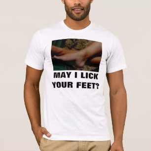 T-SHIRT PEUX JE LÉCHER VOS PIEDS