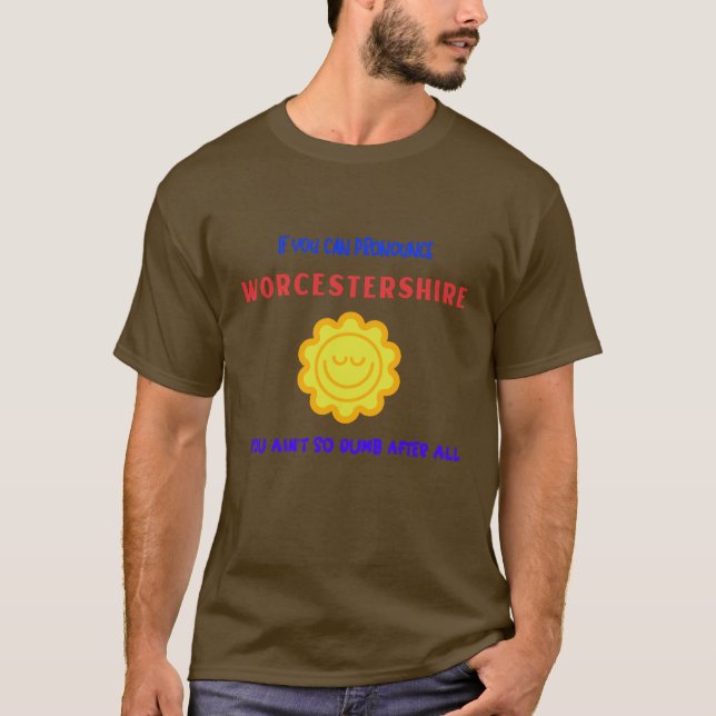 T-shirt Peux-TU prononcer le worcestershire ? (Devant)
