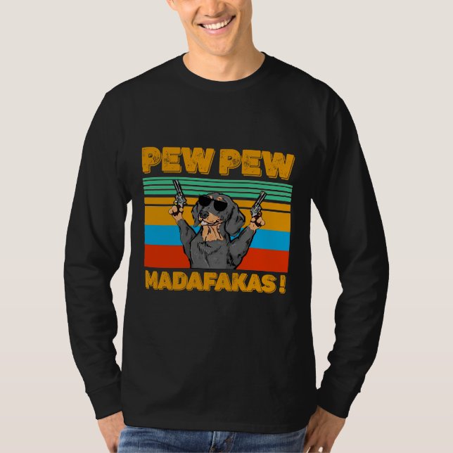 T-shirt Pew Madafakas Pew Funny Dachshund Lover (Devant)