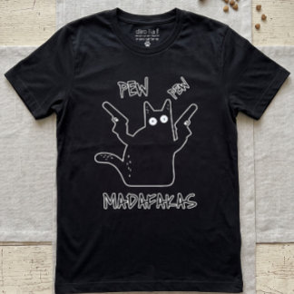T-shirt Pew Pew Madafakas Chat Noir - Drôle de Chat Fou