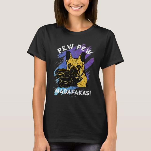 T-shirt Pew Pew Madafakas Fou Joueur de Pug (Devant)