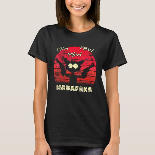 T-shirt Pew Pew Pew Madafaka Cat Crazy Cat Retro Graphic P (Devant)