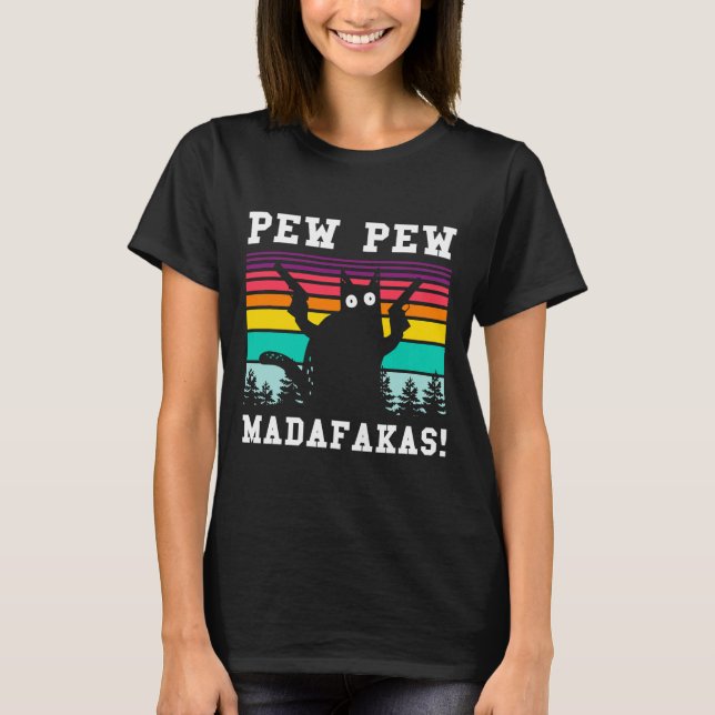 T-shirt Pew Pew Pew Madafakas Drôle Chat (Devant)