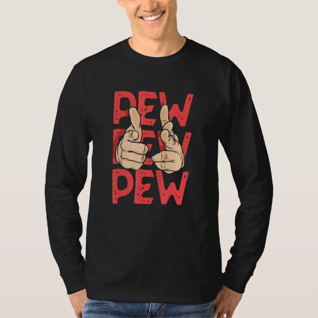 T-shirt Pew Pew Pew Pew Preuve à main Gun Bruit (Devant)