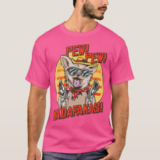 T-shirt Pew Pews Madafakas Chihuahua Avec Un Arme À Feu En