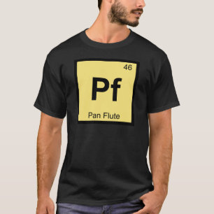 T-shirt Pf - Musique de flûte de Pan Chimie Tableau périod
