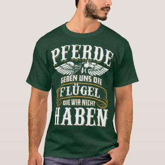 T-shirt Pferde geben uns die Flgel die wir nicht haben