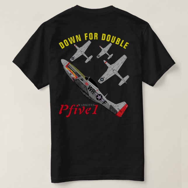 T-shirt Pfive1 P-51D "vers le bas pour le double " (Design dos)