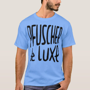 T-shirt Pfuscher de Luxe German Pfusch am Bau