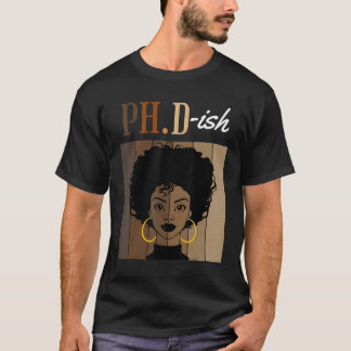 T-shirt Ph D Ish Phd Doctorate Graduation Black Af