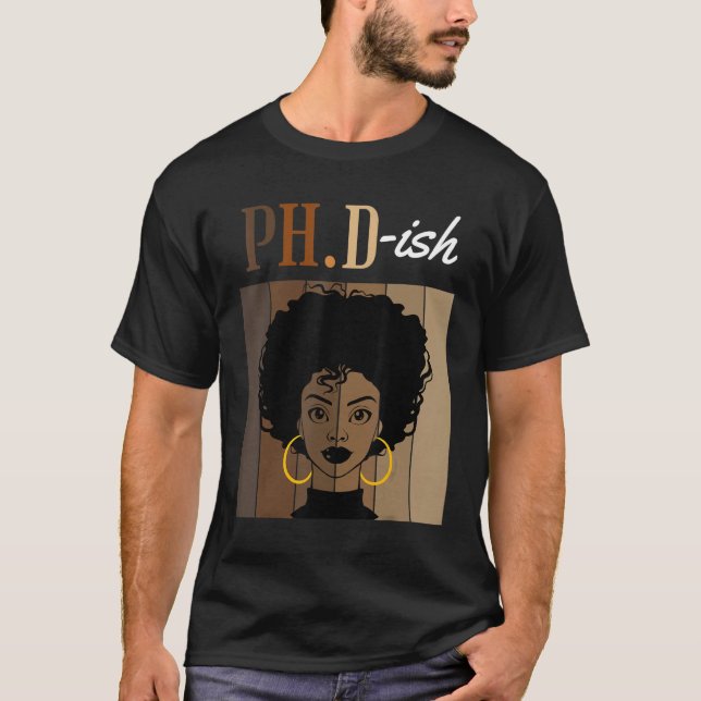 T-shirt Ph D Ish Phd Doctorate Graduation Black Af (Devant)