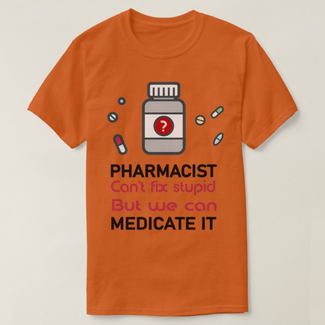 T-shirt pharmacien canx27t réparer stupide mais nous pouvo (Design devant)