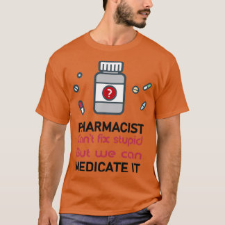 T-shirt pharmacien canx27t réparer stupide mais nous pouvo