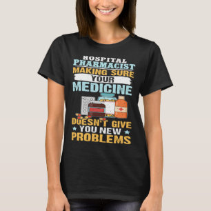 T-shirt Pharmacien d'hôpital s'assurant de vos médicaments