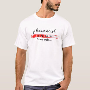 T-shirt Pharmacien En Cours Veuillez Patienter