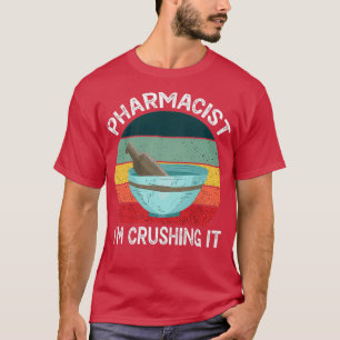 T-shirt Pharmacien Ix27m Crushing It Apothecary Pharmacie 