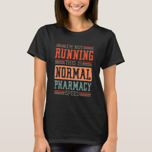 T-shirt Pharmacien Je ne cours pas Ceci est une pharmacie
