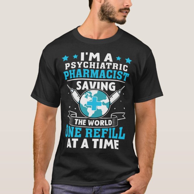 T-shirt Pharmacien Psychiatrique Sauver Le Monde Un Rempli (Devant)