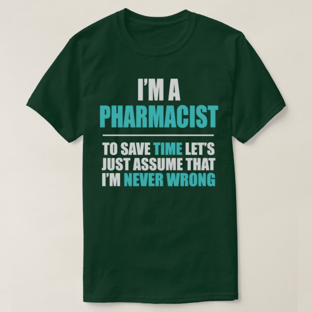 T-shirt Pharmacien Supposons Que Ix27m N'Est Jamais Mal (Design devant)