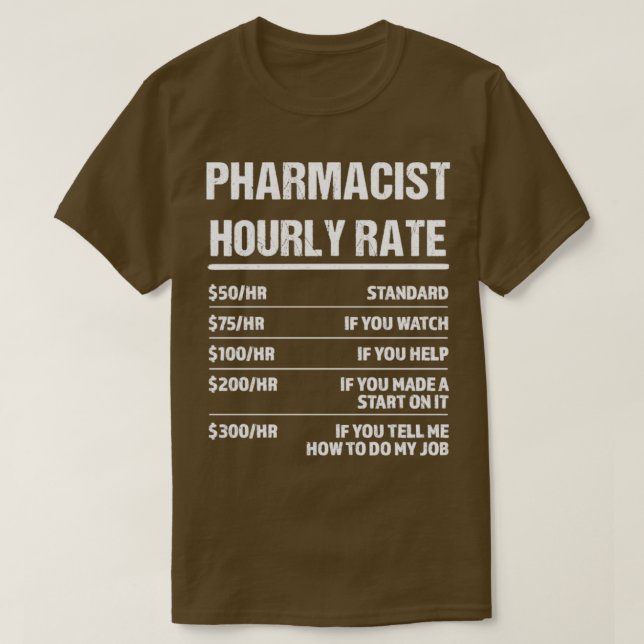 T-shirt Pharmacien Taux horaire Drôle Cadeau d'anniversair (Design devant)