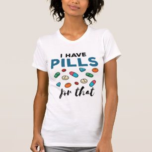 T-shirt Pharmacien Tech J'ai des pilules pour ça