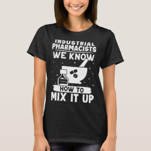 T-shirt Pharmaciens Industriels Nous Savons Comment Le Mél