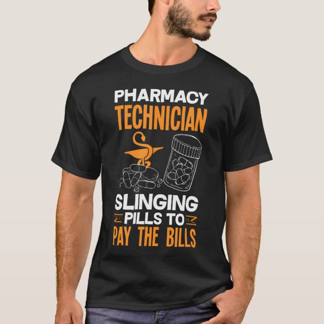 T-shirt Pharmacy Technician Slinging Pills To Pay The Bill (Devant)