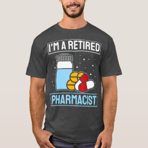 T-shirt Pharnaciste à la retraite Médecine pharmaceutique