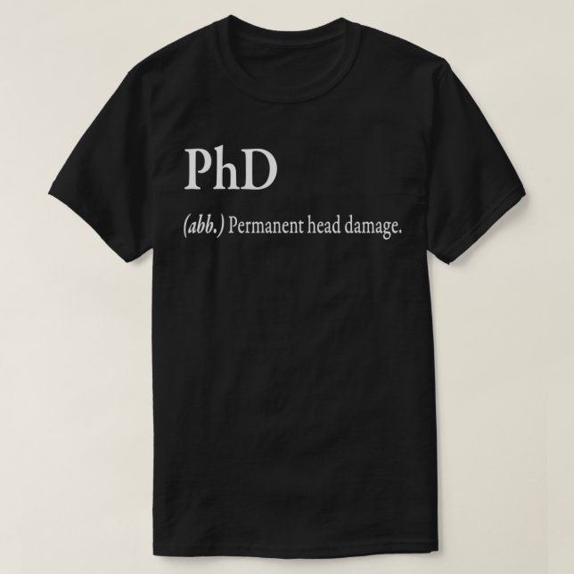 T-shirt PhD abb Permanent head damage (Design devant)