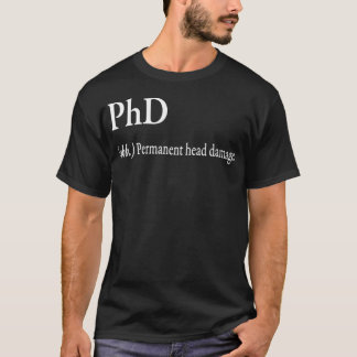 T-shirt PhD abb Permanent head damage