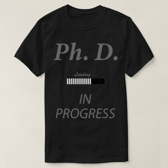 T-shirt PhD en cours étude de la barre de progrès en cours (Design devant)