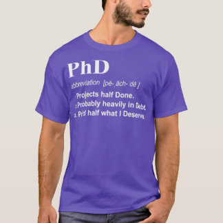 T-shirt PhD Funny 3 Définition Conception cadeau pour la p