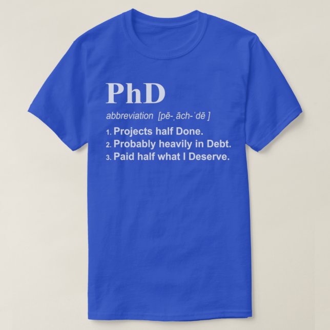 T-shirt PhD Funny 3 Définition Conception cadeau pour Post (Design devant)