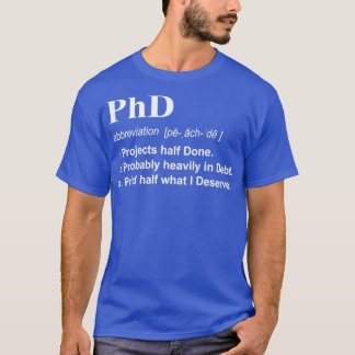 T-shirt PhD Funny 3 Définition Conception cadeau pour Post