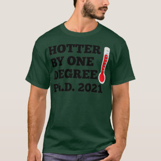 T-shirt PhD Hotter par un diplôme Docteur en philosophie 2