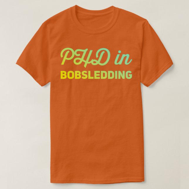 T-shirt Phd In Bobsledding 13 (Design devant)