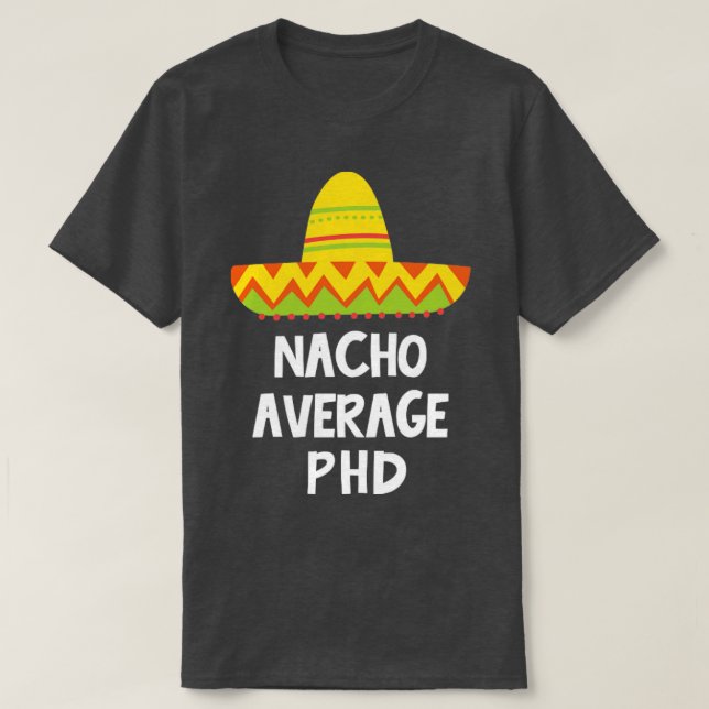 T-shirt Phd Nacho Conception moyenne (Design devant)